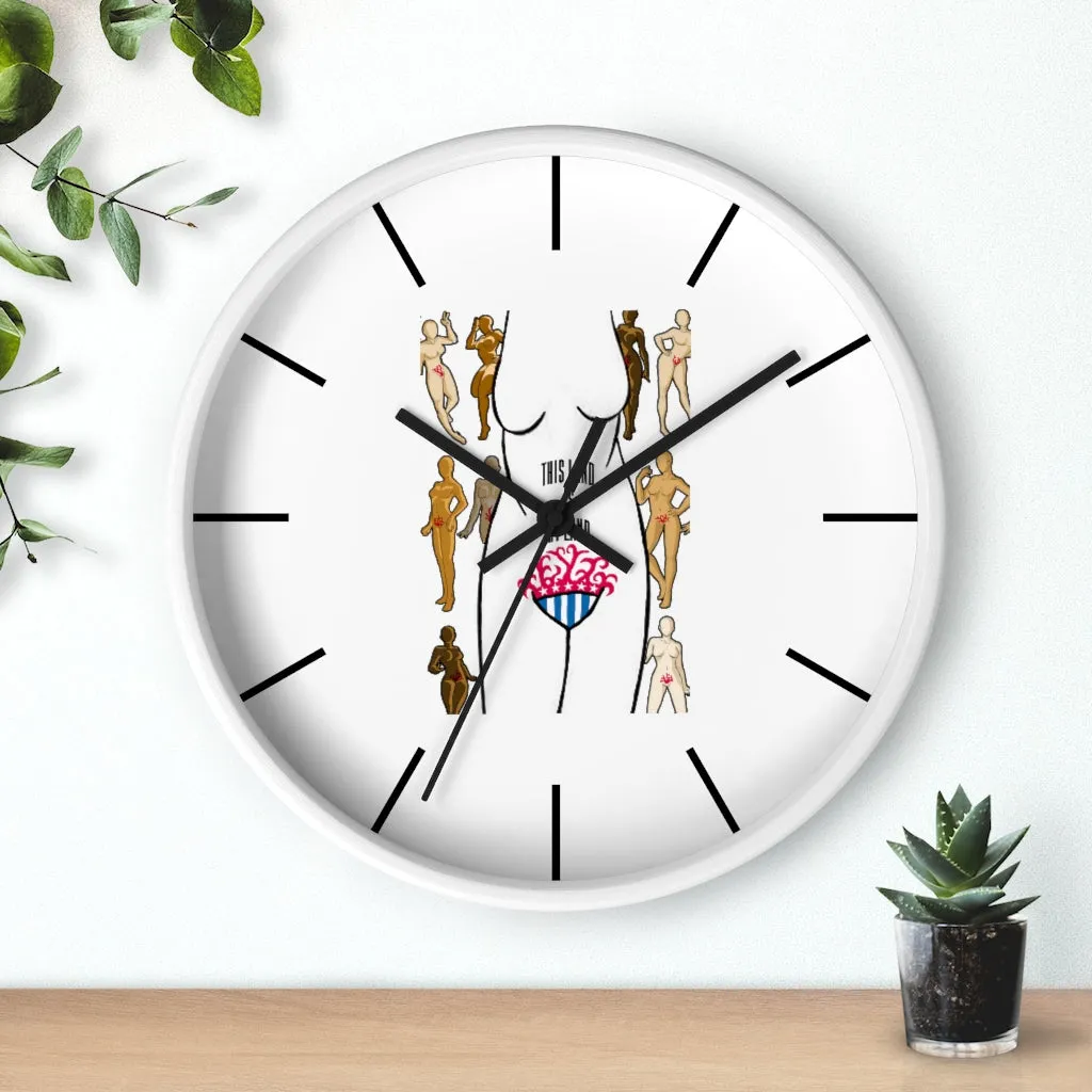 Affirmation Feminist pro choice Wall clock - This Land Is My Land