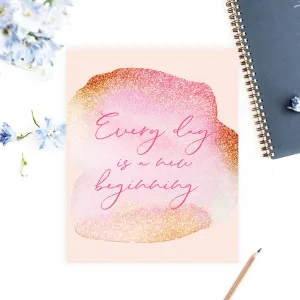 Every Day is a New Beginning - FREE Printable