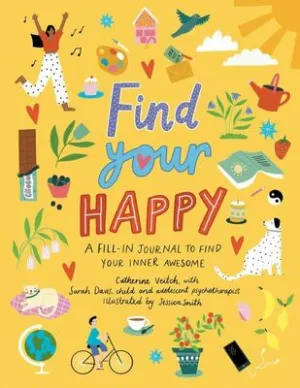 Find Your Happy: A Fill-In Journal