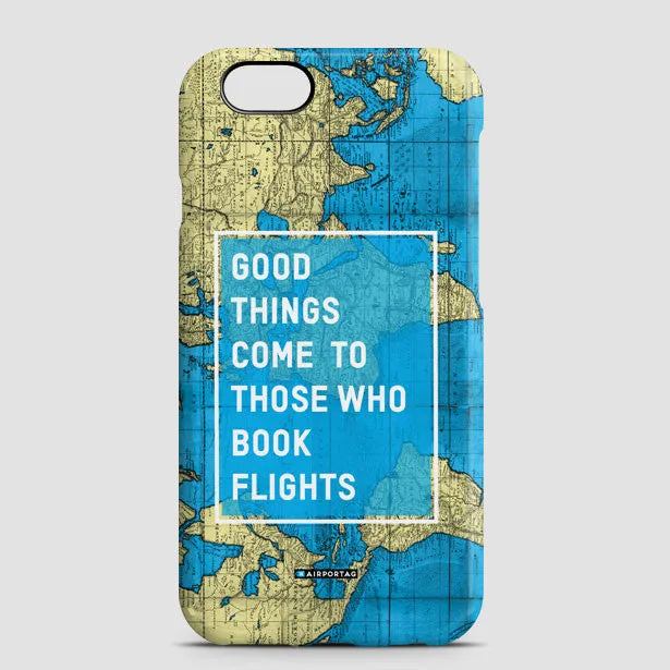 Good Things Come - Phone Case